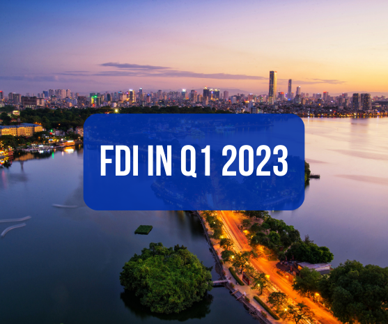 Vietnam's Q1 2023 FDI Sees a Downturn: Will the Trend Continue?